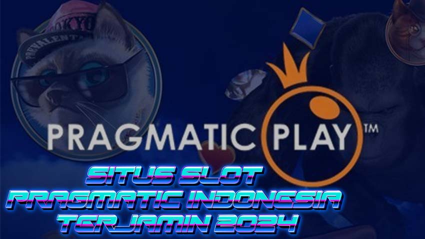 Situs Slot Pragmatic Indonesia Terjamin 2024