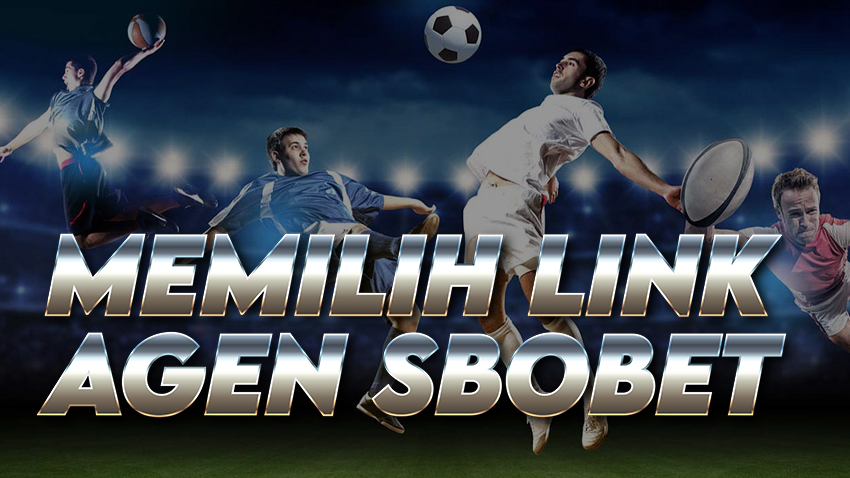 memilih link agen sbobet