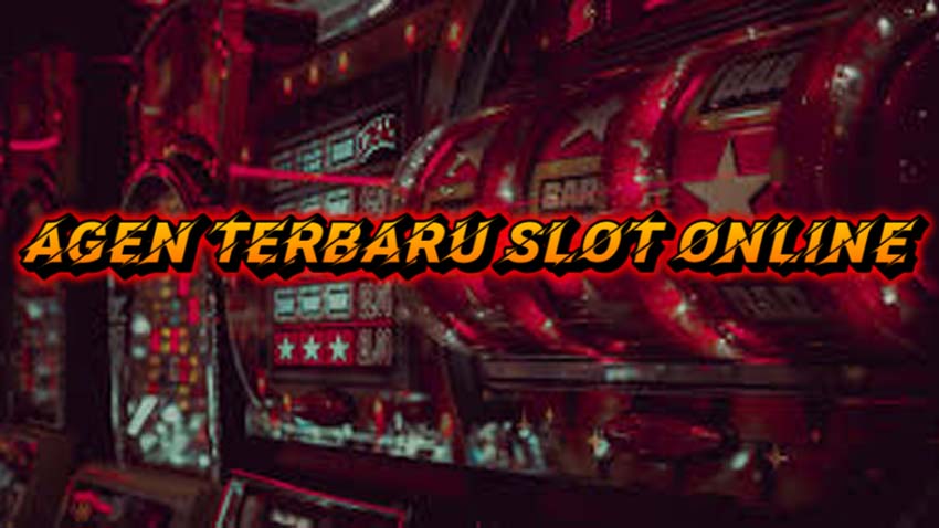 Agen Terbaru Slot Online