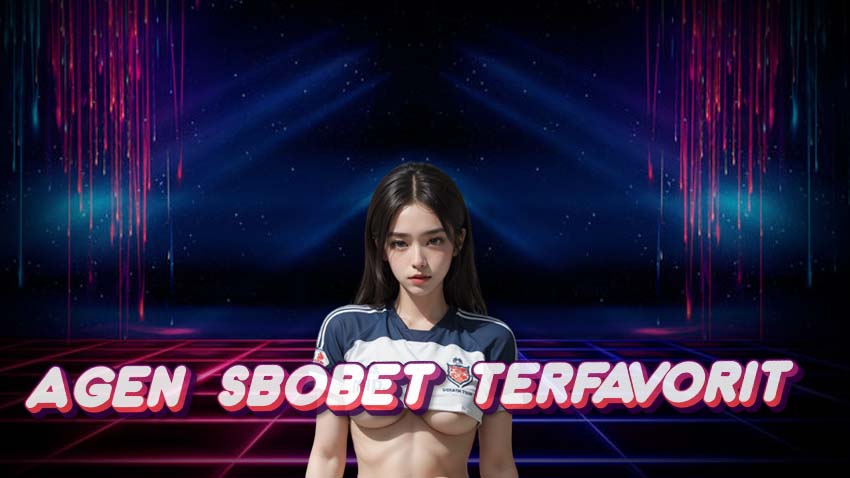 AGEN SBOBET TERFAVORIT