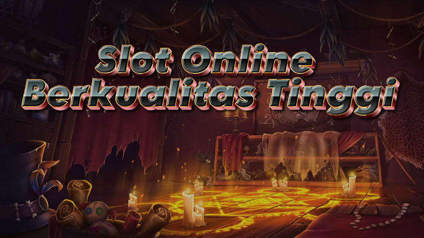 Situs Slot Online Berkualitas Tinggi 2024