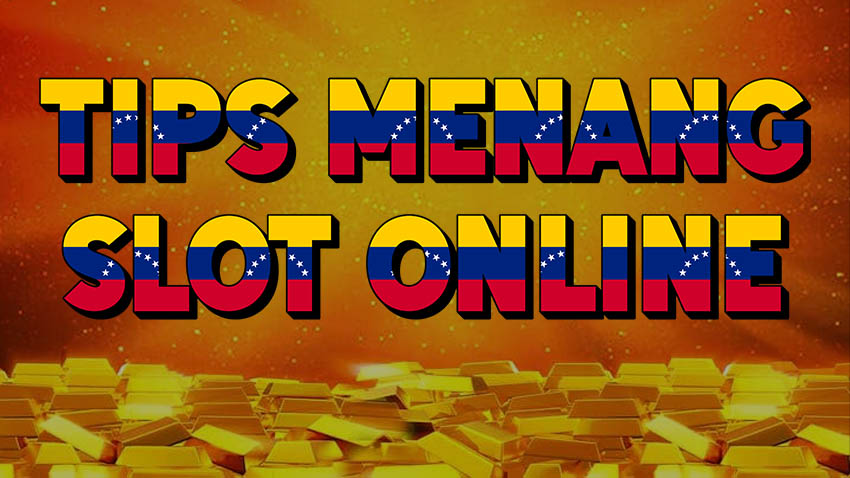 Situs Tips Menang Slot Online Terpercaya