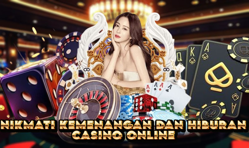 NIKMATI KEMENANGAN DAN HIBURAN CASINO ONLINE