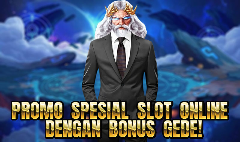 Promo Spesial, Slot Online dengan Bonus Gede!