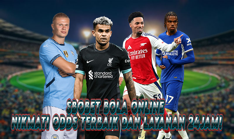 SBOBET BOLA ONLINE NIKMATI ODDS TERBAIK DAN LAYANAN 24JAM!