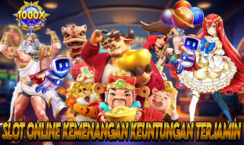SLOT ONLINE KEMENANGAN KEUNTUNGAN TERJAMIN