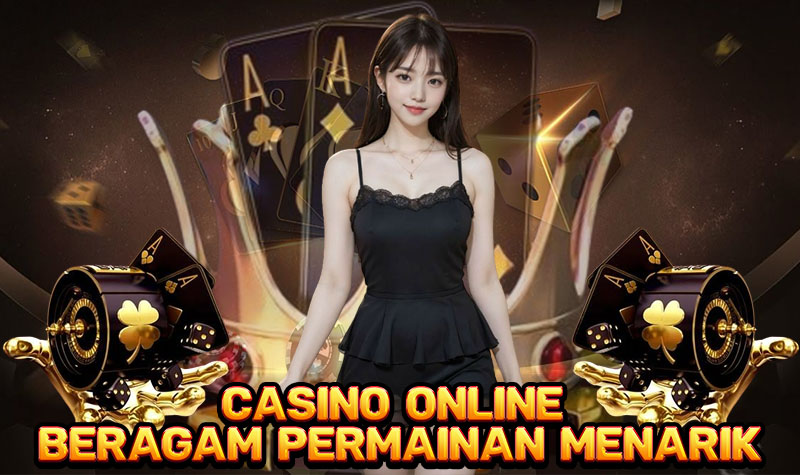 CASINO ONLINE BERAGAM PERMAINAN MENARIK