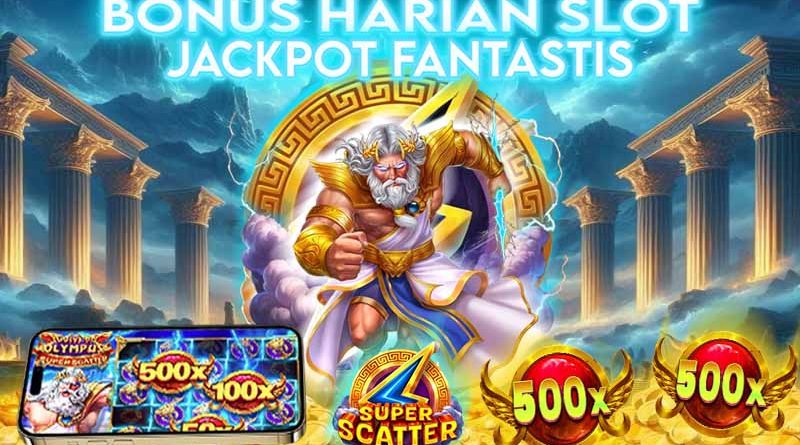 Bonus Harian dan Jackpot Slot Fantastis Menanti Anda!