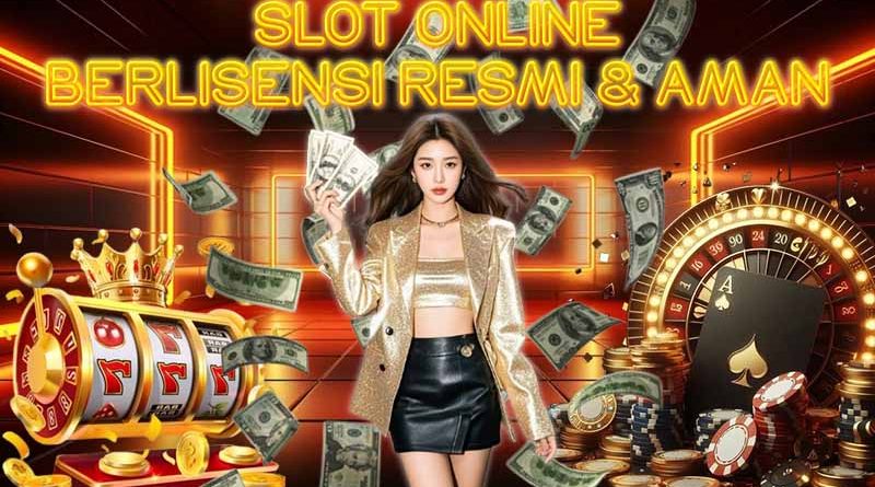 Cara Memilih Situs Slot Berlisensi Resmi dan Aman