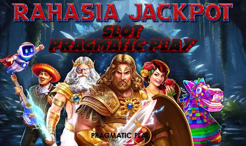 RAHASIA JACKPOT SLOT PRAGMATIC PLAY