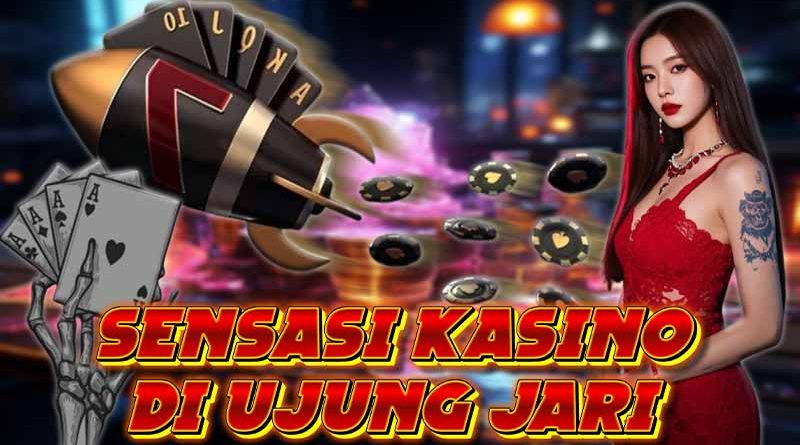 Rasakan Sensasi Kasino di Ujung Jari Panduan Lengkap Bermain Casino Online