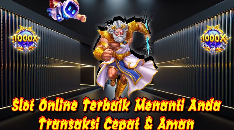 Slot Online Terbaik Menanti Anda Transaksi Cepat & Aman