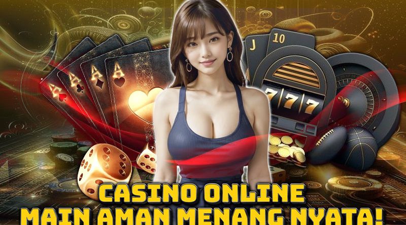 Casino Online Terpercaya! Main Aman, Menang Nyata