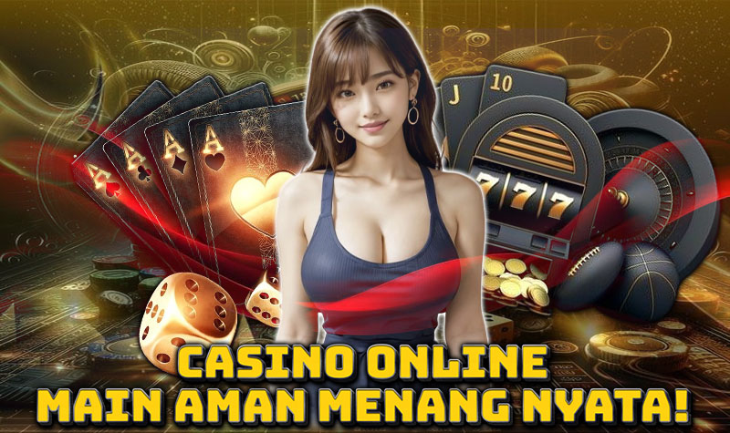 Casino Online Terpercaya! Main Aman, Menang Nyata