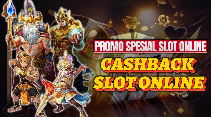 PROMO SPESIAL SLOT CASHBACK UNTUK KEKALAHAN ANDA!