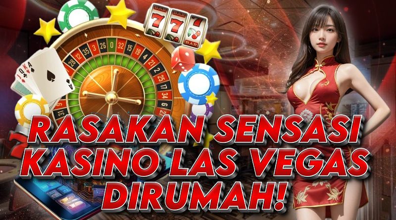 Rasakan Sensasi Kasino Las Vegas di Rumah Anda!