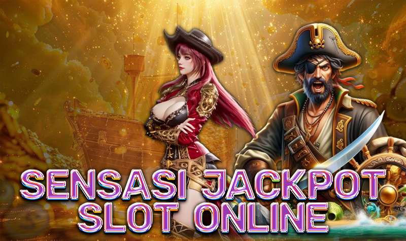 Sensasi Jackpot Slot yang Tak Terlupakan