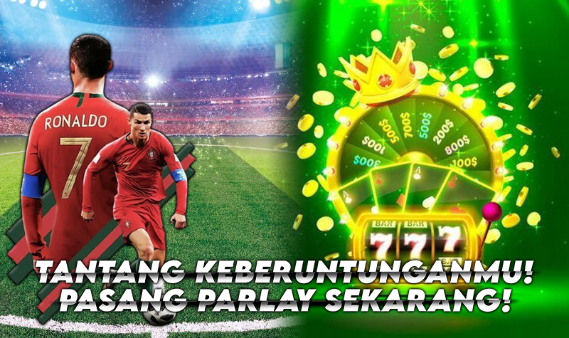 Tantang Keberuntunganmu! Pasang Parlay dan Nikmati Kemenangan